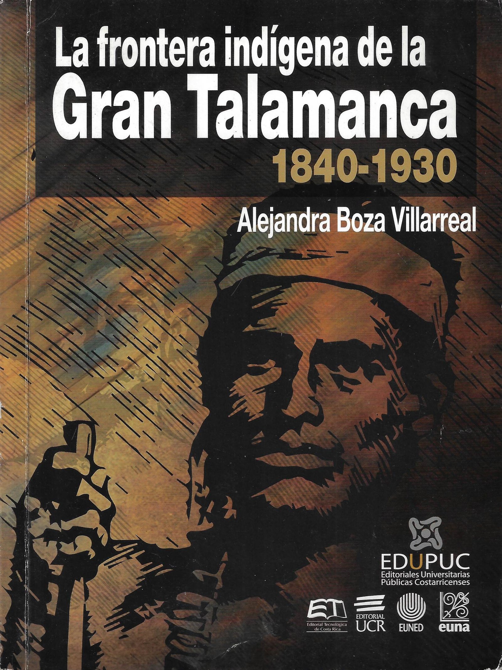 LCO1255A La frontera indígena de la Gran Talamanca, 1840-1930