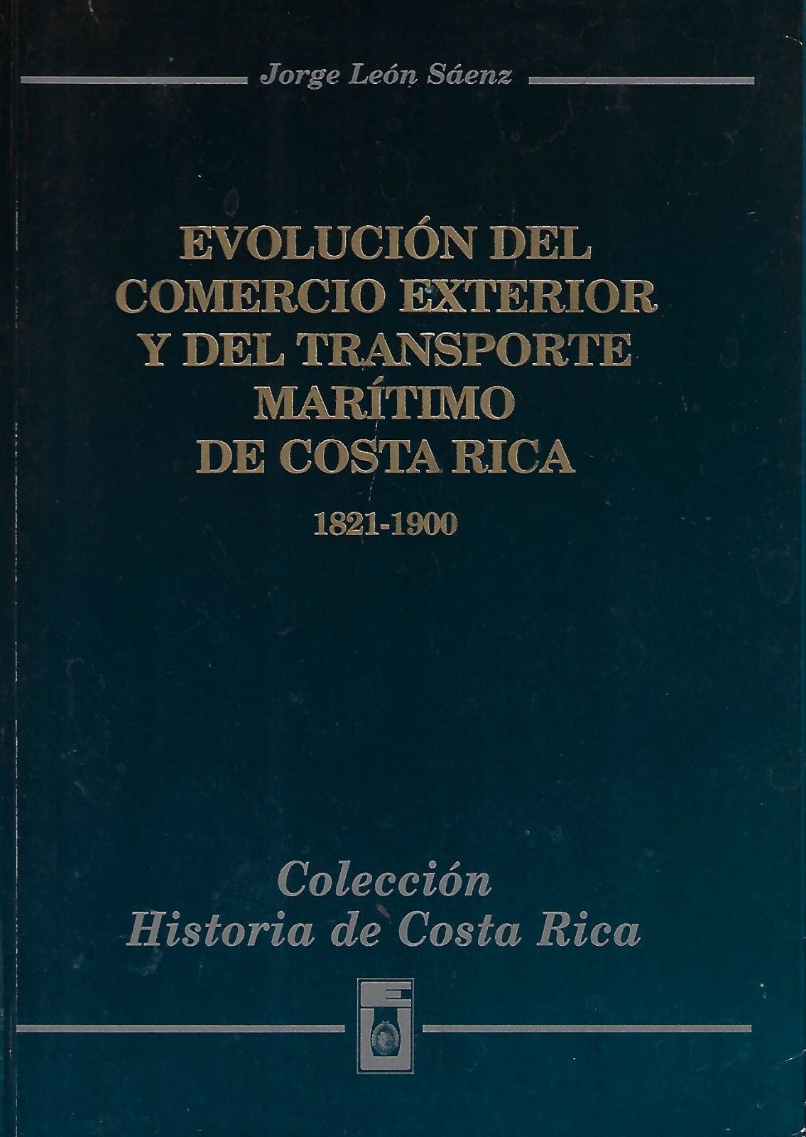 evolución del comercio exterior y del transporte marítimo de costa rica 1821 1900 Evolución del comercio exterior y del transporte marítimo de Costa Rica 1821-1900