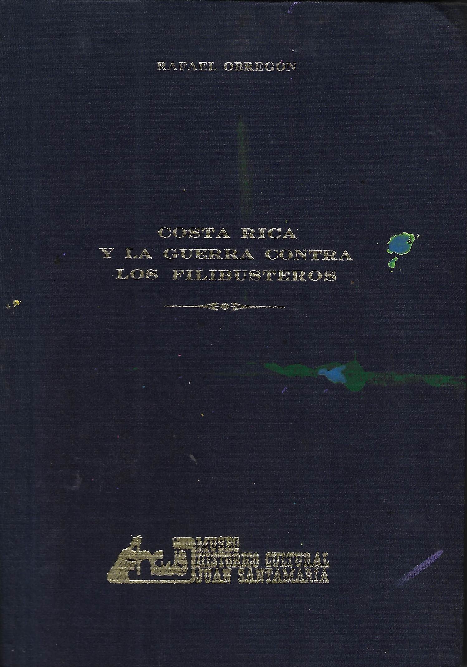 costa rica y la guerra contra los filibusteros Costa Rica y la guerra contra los filibusteros