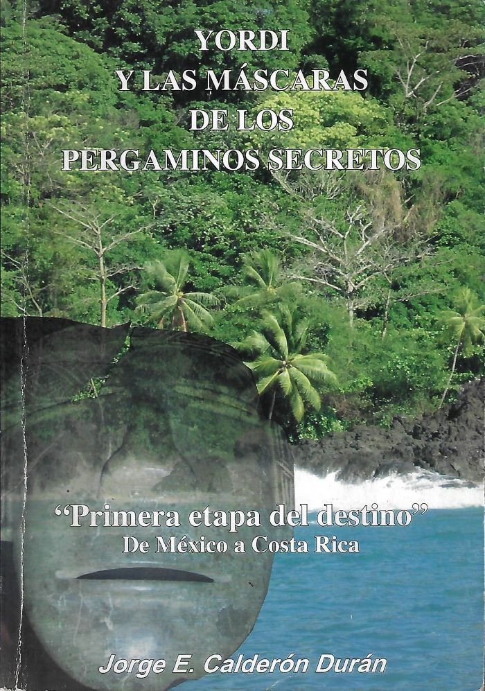 yordi y las máscaras de los pergaminos secretos "primera etapa de destino" de méxico a costa rica Yordi y las máscaras de los pergaminos secretos "Primera etapa de destino" de México a Costa Rica