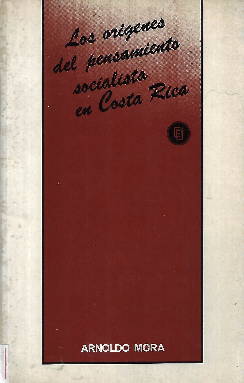los orígenes del pensamiento socialista en costa rica (colección universitaria) Los orígenes del pensamiento socialista en Costa Rica (Colección universitaria)