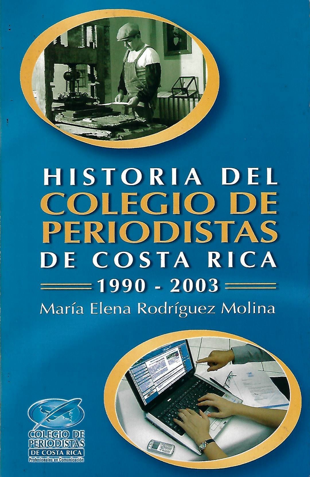 historia del colegio de periodistas de costa rica 1990 2003 Historia del Colegio de Periodistas de Costa Rica 1990-2003