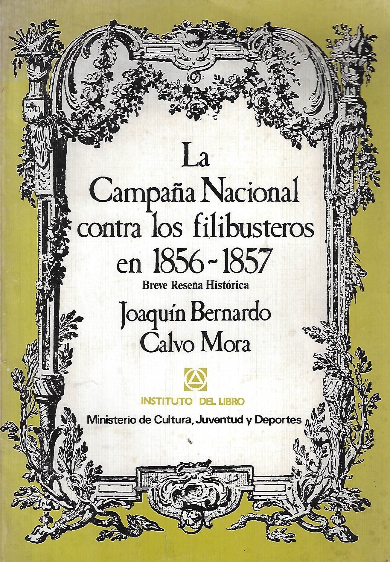 la campaña nacional contra los filibusteros en 1856 y 1857 breve reseña histórica La campaña nacional contra los filibusteros en 1856 y 1857 breve reseña histórica