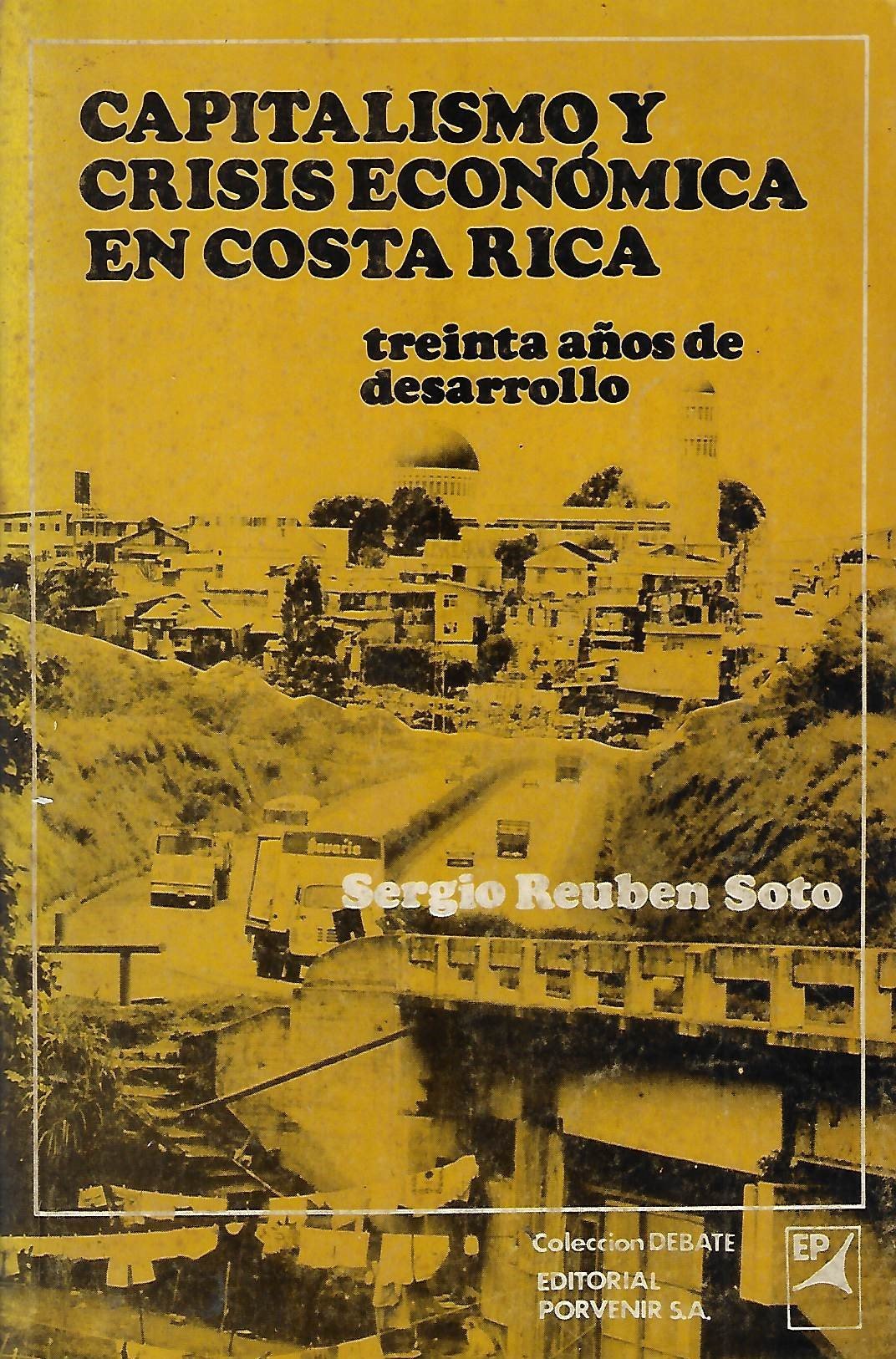 capitalismo y crisis económica en costa rica, treinta años de desarrollo Capitalismo y crisis económica en Costa Rica, treinta años de desarrollo