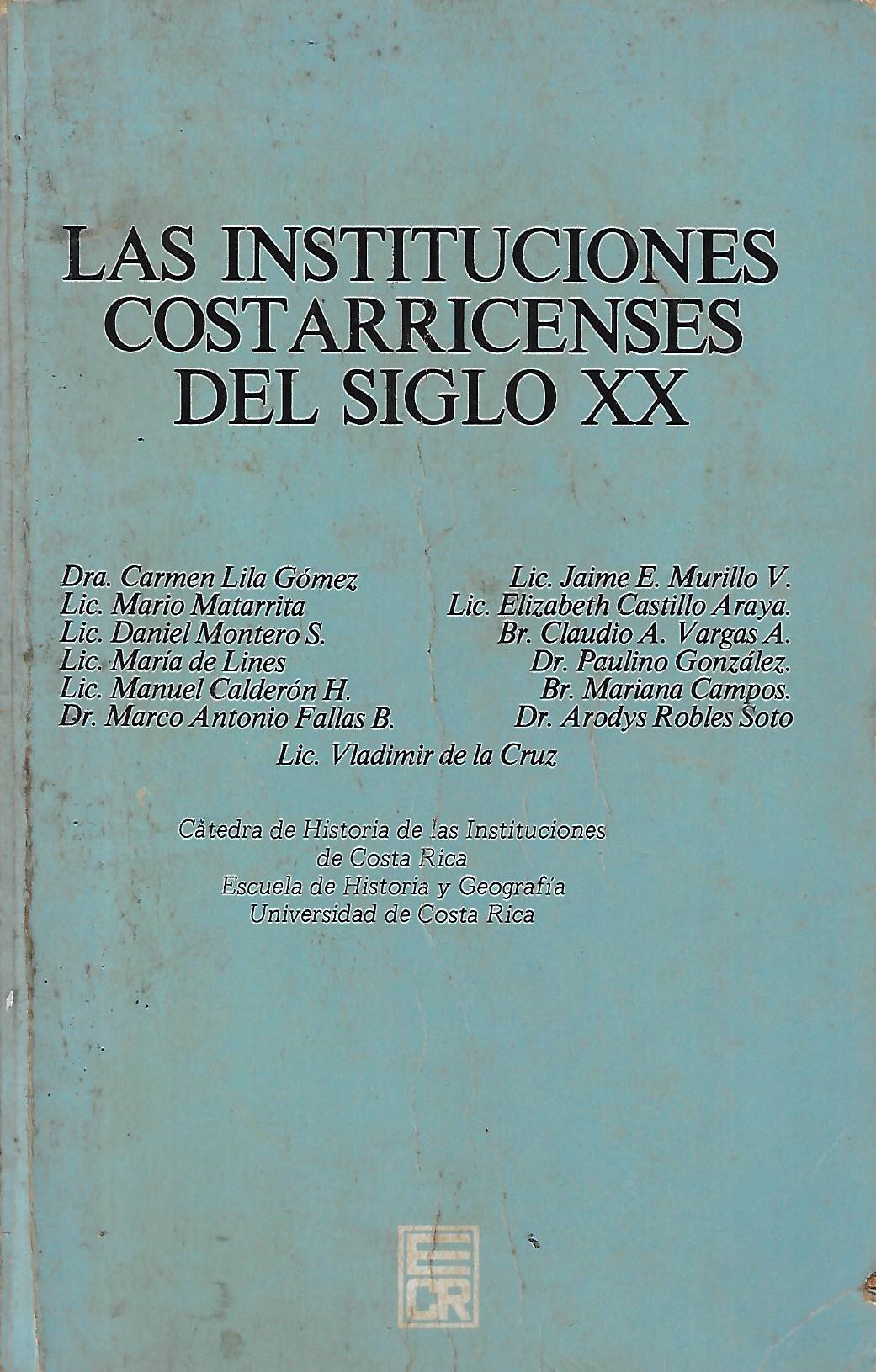 las instituciones costarricenses del siglo xx Las Instituciones costarricenses del siglo XX