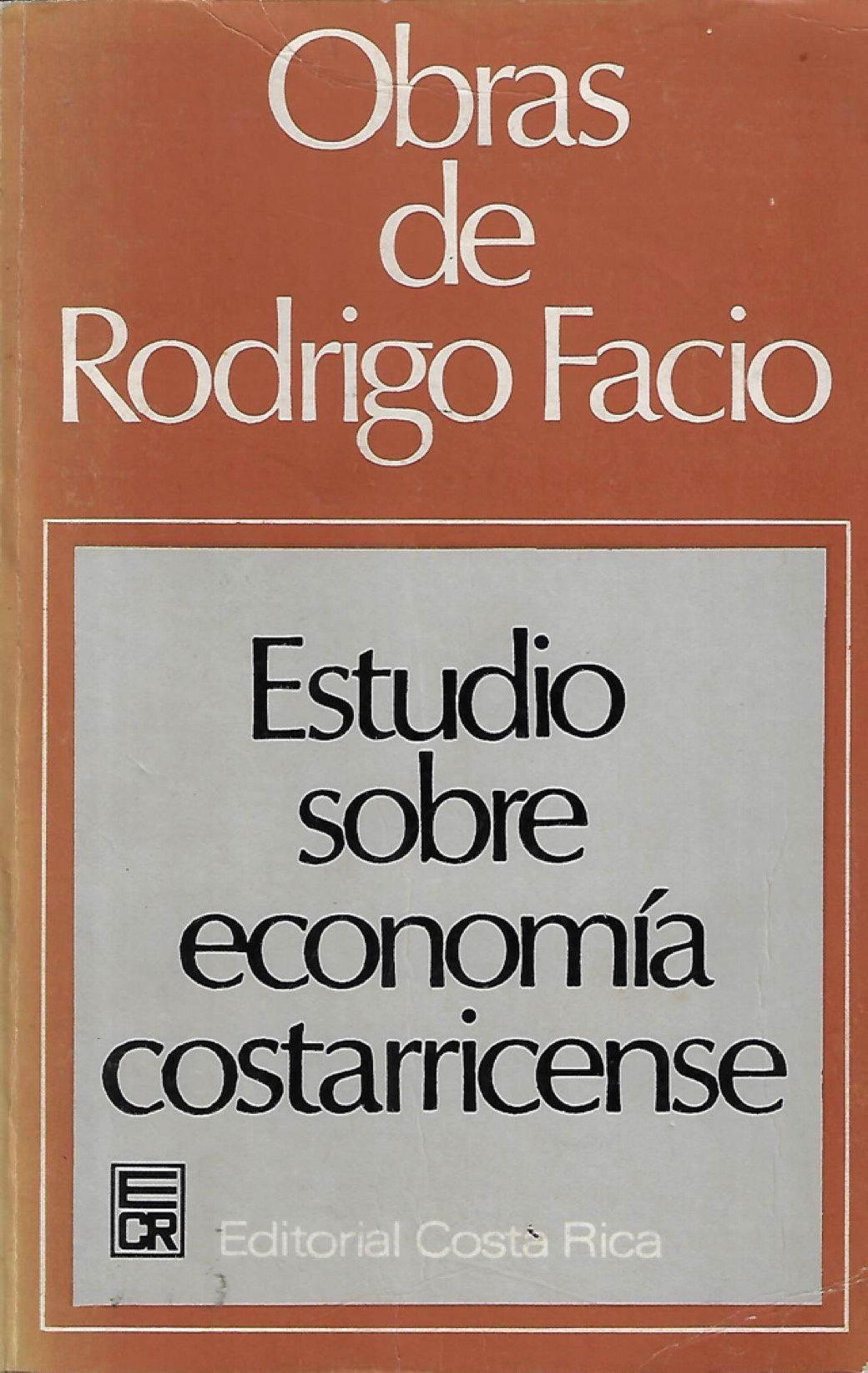 obras de rodrigo facio. estudio sobre la economía costarricense Obras de Rodrigo Facio. Estudio sobre la economía costarricense