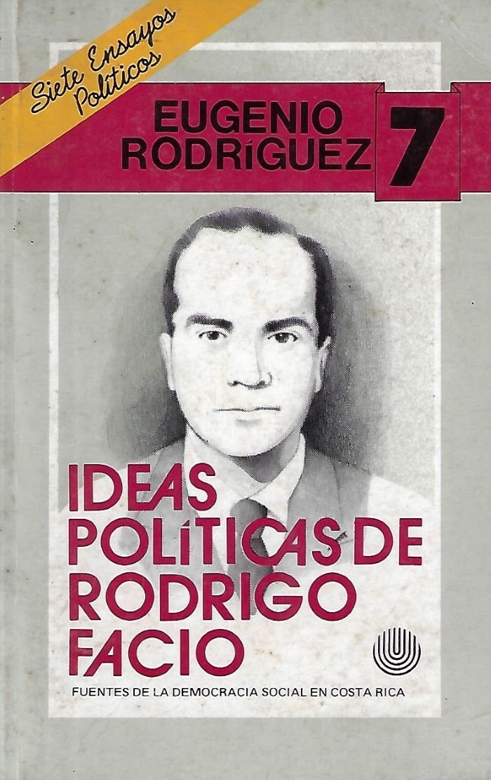 ideas políticas de rodrigo facio Ideas políticas de Rodrigo Facio