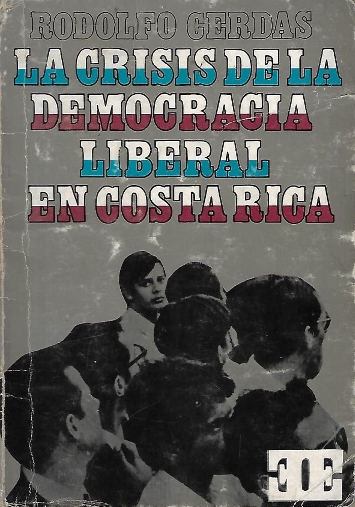 la crisis de la democracia liberal en costa rica La crisis de la democracia liberal en Costa Rica