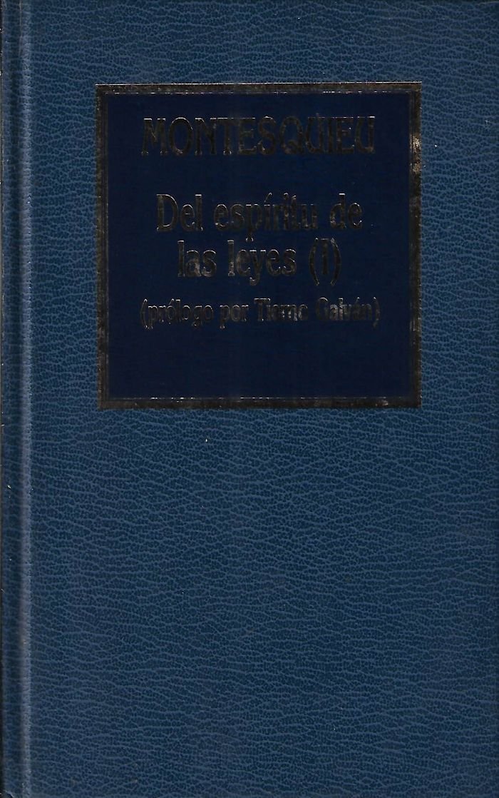 del espíritu de las leyes (i) (prólogo por tierno galván) Del espíritu de las leyes (I) (prólogo por Tierno Galván)