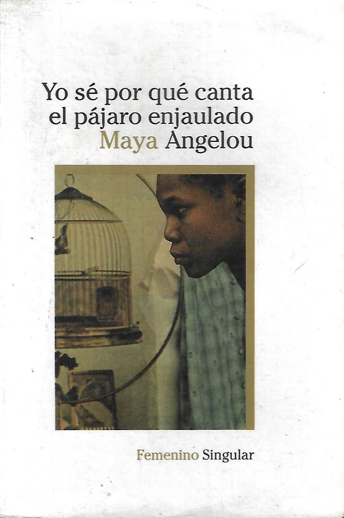 Yo sé por qué canta el pájaro enjaulado